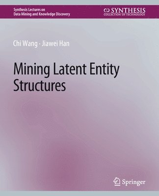 Cover for Chi Wang · Mining Latent Entity Structures (Book) (2015)