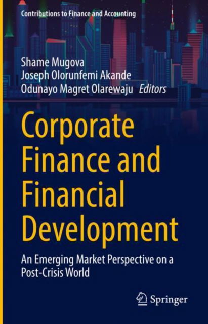 Cover for Shame Mugova · Corporate Finance and Financial Development: An Emerging Market Perspective on a Post-Crisis World - Contributions to Finance and Accounting (Hardcover Book) [2022 edition] (2022)