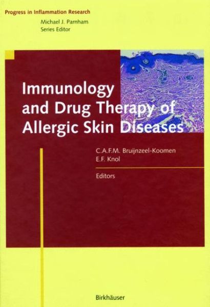 Cover for Carla a F M Bruijnzeel-koomen · Immunology and Drug Therapy of Allergic Skin Diseases - Progress in Inflammation Research (Paperback Book) [Softcover reprint of the original 1st ed. 2000 edition] (2012)