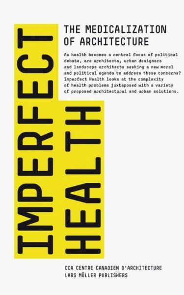 Cover for Imperfect Health: The Medicalization of Architecture (Hardcover Book) (2012)