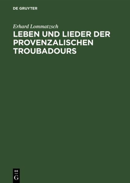Cover for Erhard Lommatzsch · Leben und Lieder der Provenzalischen Troubadours (Book) (1973)