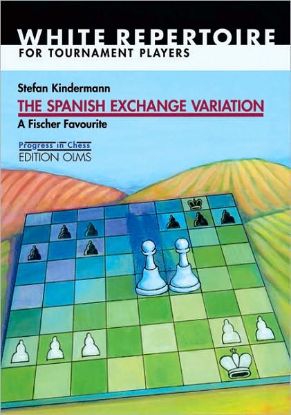 Spanish Exchange Variation: A Fischer Favourite - Stefan Kindermann - Books - Edition Olms - 9783283004798 - 2005