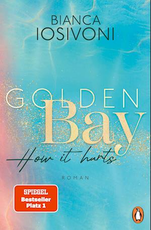 Cover for Bianca Iosivoni · Golden Bay − How it hurts (Book) (2024)