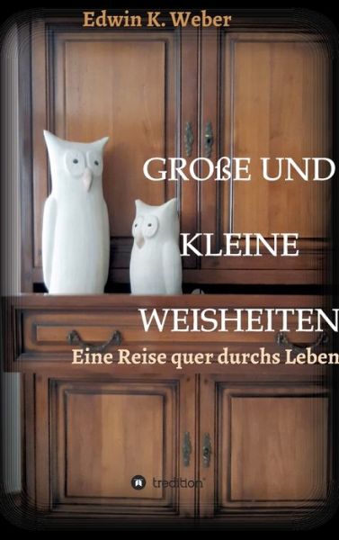 Cover for Weber · Grosse Und Kleine Weisheiten (Book) (2020)