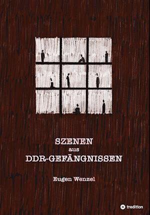 Cover for Eugen Wenzel · Szenen aus DDR-Gefängnissen (Paperback Book) (2022)