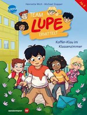 TEAM LUPE ermittelt (3). Koffer-Klau im Klassenzimmer - Henriette Wich - Kirjat - Arena - 9783401718798 - perjantai 17. kesäkuuta 2022