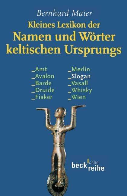 Maier.kleines Lexikon Kelt - Bernhard Maier - Books -  - 9783406601798 - 