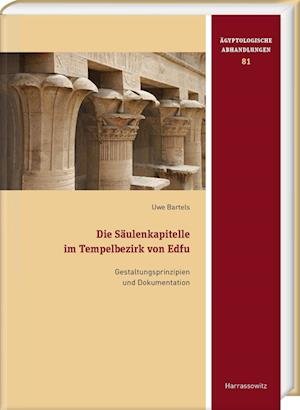 Säulenkapitelle Im Tempelbezirk Von Edfu - Uwe Bartels - Böcker - Harrassowitz Verlag - 9783447118798 - 25 januari 2023