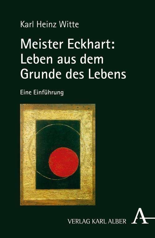 Cover for Witte · Meister Eckhart: Leben aus dem Gr (Book) (2013)