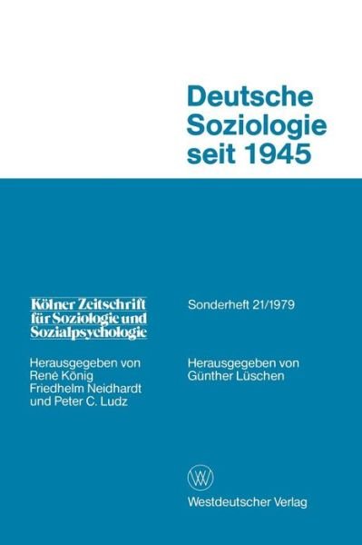 Cover for Gunther Luschen · Deutsche Soziologie Seit 1945: Entwicklungsrichtungen Und Praxisbezug - Koelner Zeitschrift Fur Soziologie Und Sozialpsychologie Sond (Paperback Bog) [1979 edition] (1979)