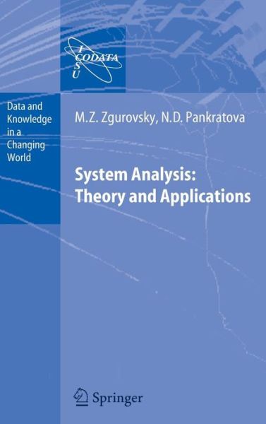 Cover for Mikhail Z. Zgurovsky · System Analysis: Theory and Applications - Data and Knowledge in a Changing World (Hardcover Book) [2007 edition] (2007)