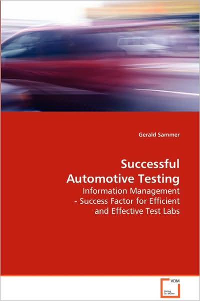 Cover for Gerald Sammer · Successful Automotive Testing: Information Management - Success Factor for Efficient and Effective Test Labs (Paperback Book) (2008)