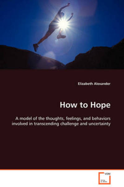 Cover for Alexander, Thomas E Donnelley Professor of African American Studies Elizabeth (Yale University) · How to Hope (Paperback Book) (2008)