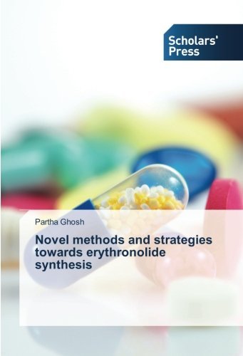 Cover for Partha Ghosh · Novel Methods and Strategies Towards Erythronolide Synthesis (Paperback Book) (2014)