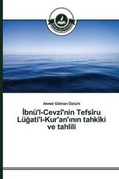 Cover for Ozturk Ahmet Gokhan · Bnu'l-cevzi'nin Tefsiru Lu Ati'l-kur'an' N N Tahkiki Ve Tahlili (Paperback Bog) (2015)