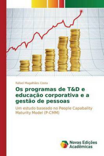 Cover for Magalhaes Costa Rafael · Os Programas De T&amp;d E Educacao Corporativa E a Gestao De Pessoas (Taschenbuch) (2015)