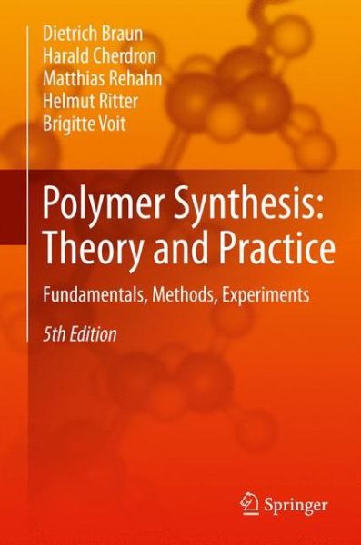 Cover for Dietrich Braun · Polymer Synthesis: Theory and Practice: Fundamentals, Methods, Experiments (Hardcover Book) [5th ed. 2013 edition] (2012)