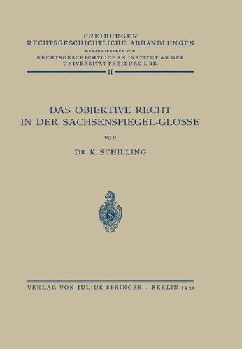 Cover for Na Schilling · Das Objektive Recht in Der Sachsenspiegel-Glosse: Band II - Freiburger Rechtsgeschichtliche Abhandlungen (Paperback Book) [1931 edition] (1931)