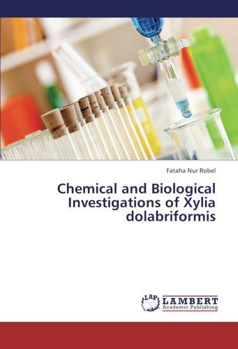 Cover for Fataha Nur Robel · Chemical and Biological Investigations of Xylia Dolabriformis (Paperback Book) (2013)