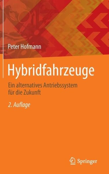 Cover for Peter Hofmann · Hybridfahrzeuge: Ein Alternatives Antriebssystem Fur Die Zukunft (Hardcover bog) [2nd 2. Aufl. 2014 edition] (2014)