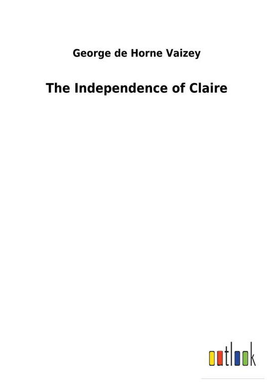 Cover for Vaizey · The Independence of Claire (Book) (2018)