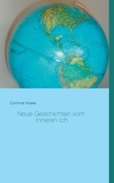 Cover for Corinna Howe · Neue Geschichten vom Inneren Ich (Paperback Book) (2018)