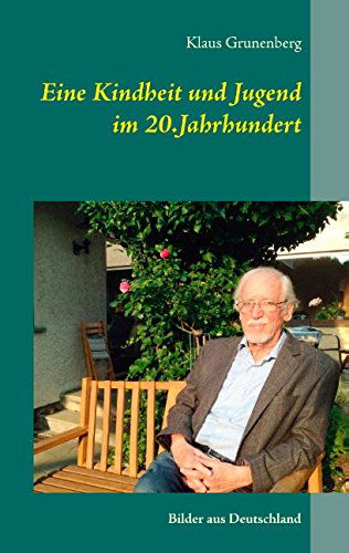Cover for Klaus Grunenberg · Eine Kindheit Und Jugend Im 20.jahrhundert (Paperback Book) [German edition] (2016)