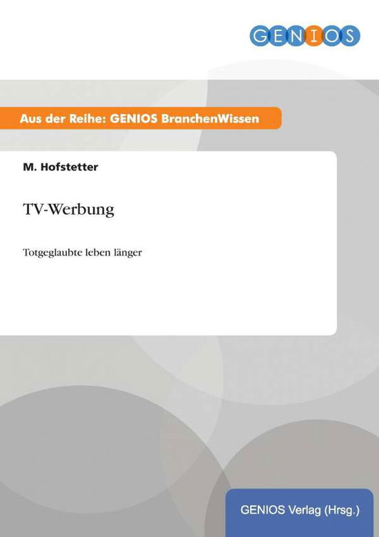 Cover for M Hofstetter · TV-Werbung: Totgeglaubte leben langer (Paperback Book) (2015)