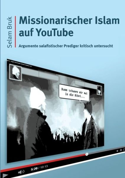 Cover for Selam Bruk · Missionarischer Islam Auf Youtube (Paperback Book) (2015)