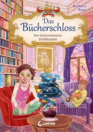 Cover for Barbara Rose · Das Bücherschloss (Band 5) - Der tintenschwarze Schlafzauber (Bog) (2023)