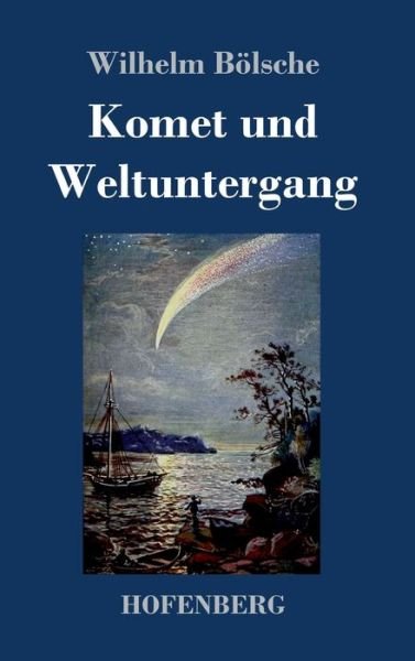 Cover for Wilhelm Boelsche · Komet und Weltuntergang (Hardcover bog) (2020)