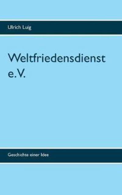 Cover for Luig · Weltfriedensdienst e.V. (Buch) (2019)