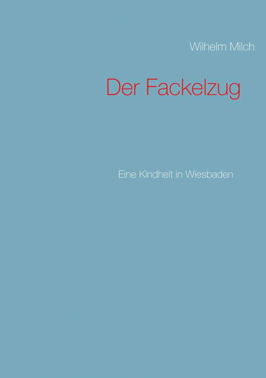 Cover for Milch · Der Fackelzug (Book) (2018)