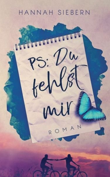 Cover for Siebern · PS: Du fehlst mir (Bog) (2018)