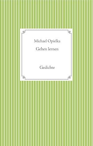 Cover for Opielka · Gehen lernen (Bok)