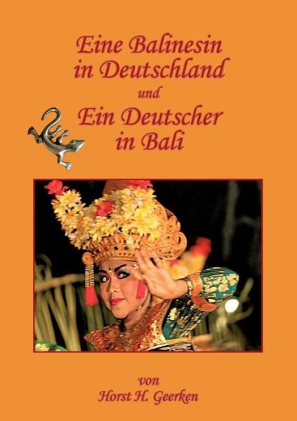 Cover for Horst H Geerken · Eine Balinesin in Deutschland und Ein Deutscher in Bali (Paperback Bog) (2019)