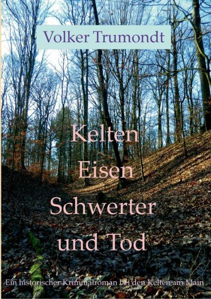 Cover for Trumondt · Kelten Eisen Schwerter und Tod (Book) (2020)