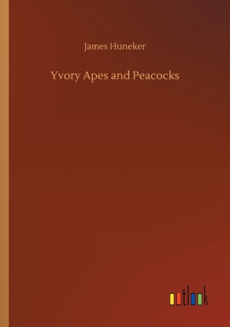 Cover for James Huneker · Yvory Apes and Peacocks (Paperback Book) (2020)