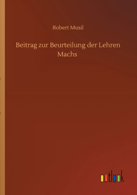 Cover for Robert Musil · Beitrag zur Beurteilung der Lehren Machs (Pocketbok) (2020)