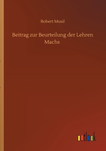 Cover for Robert Musil · Beitrag zur Beurteilung der Lehren Machs (Paperback Bog) (2020)