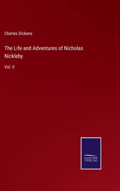 Cover for Charles Dickens · The Life and Adventures of Nicholas Nickleby: Vol. II (Inbunden Bok) (2021)