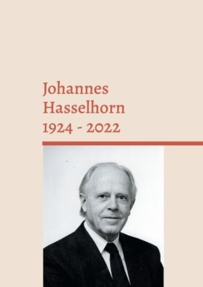 Cover for Fritz Hasselhorn · Johannes Hasselhorn 1924 - 2022 (Book) (2024)