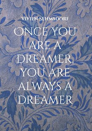 Cover for Vivien Sehmsdorf · Once you are a dreamer, you are always a dreamer (Book) (2025)