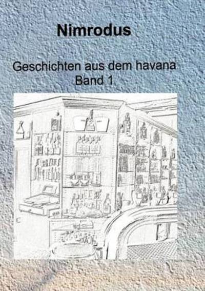 Cover for Nimrodus · Geschichten Aus Dem Havana Band 1 (Paperback Book) [German edition] (2006)