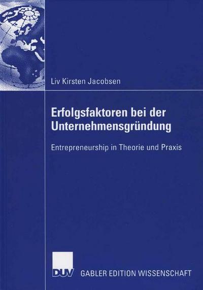 Cover for LIV Kirsten Jacobsen · Erfolgsfaktoren Bei Der Unternehmensgrundung: Entrepreneurship in Theorie Und Praxis (Paperback Book) [2006 edition] (2006)