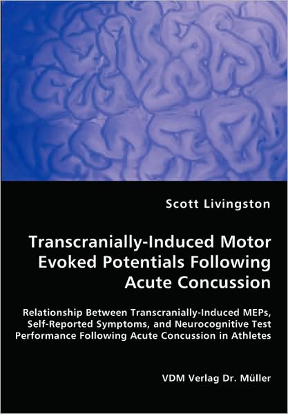Cover for Scott Livingston · Transcranially-induced Motor Evoked Potentials Following Acute Concussion (Paperback Book) (2008)