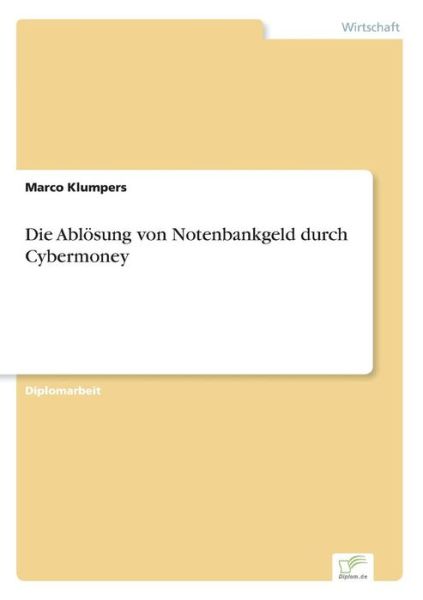 Cover for Marco Klumpers · Die Ablösung Von Notenbankgeld Durch Cybermoney (Paperback Book) [German edition] (2000)