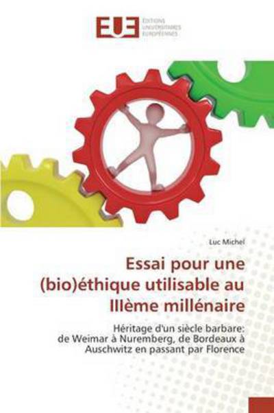 Cover for Michel Luc · Essai Pour Une (Bio)ethique Utilisable Au Iiieme Millenaire (Paperback Book) (2018)