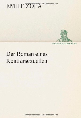 Cover for Emile Zola · Der Roman Eines Konträrsexuellen (Tredition Classics) (German Edition) (Paperback Book) [German edition] (2012)