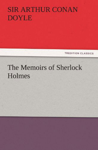 Cover for Sir Arthur Conan Doyle · The Memoirs of Sherlock Holmes (Tredition Classics) (Pocketbok) (2011)